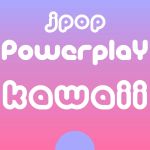 J-Pop Powerplay Kawaii